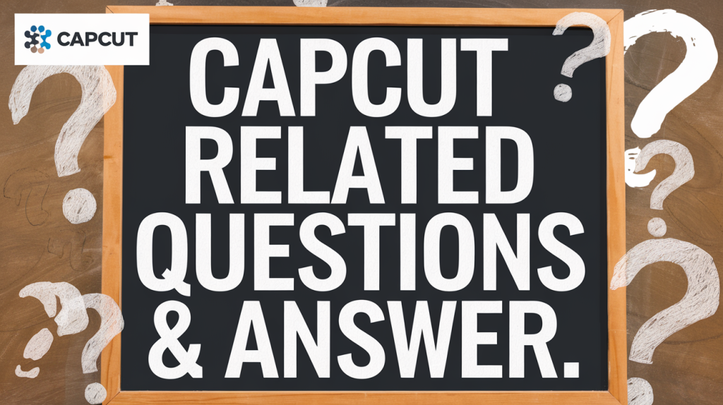 CapCut FAQs